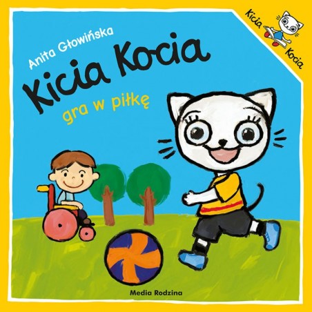 Kicia Kocia gra w piłkę - Książeczka dla dzieci