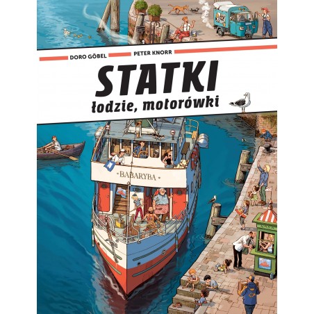 Statki, łodzie, motorówki - wielkoformatowa książka obrazkowa picturebook