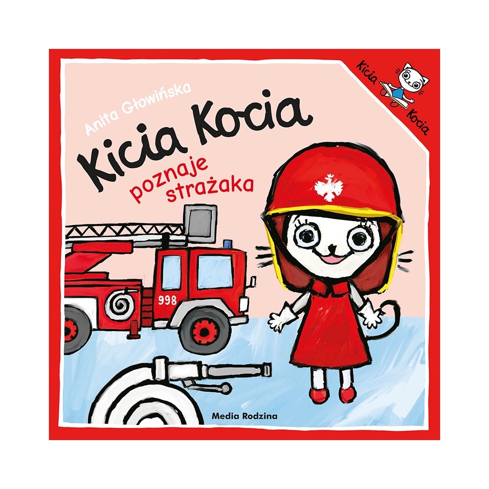 Kicia Kocia poznaje strażaka - Książeczka dla dzieci