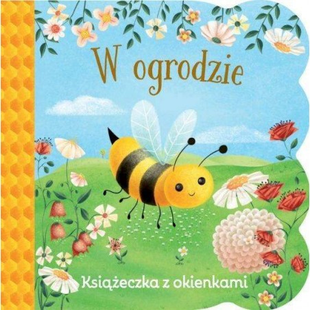 W ogrodzie. Książeczka z okienkami - Ginger Swift