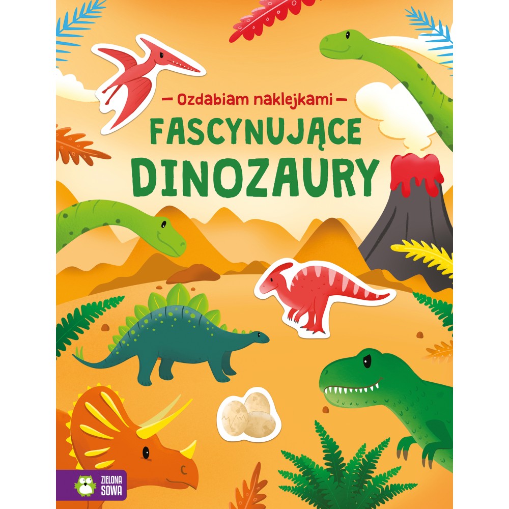 Ozdabiam naklejkami. Fascynujące dinozaury Album z Zadaniami