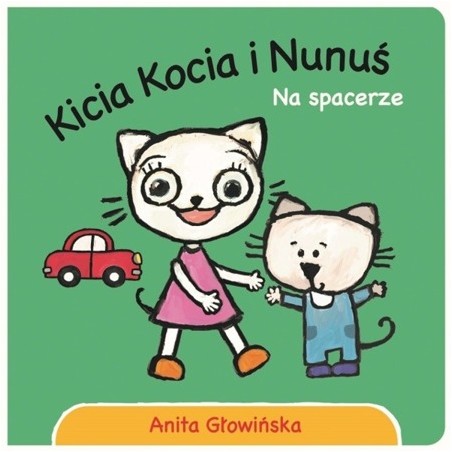 Kicia Kocia i Nunuś. Na spacerze - Anita Głowińska