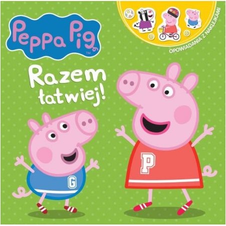 Świnka Peppa. Opowiadania z Naklejkami. Razem łatwiej