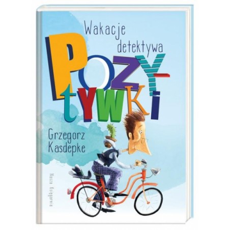 Wakacje detektywa pozytywki - Grzegorz Kasdepke