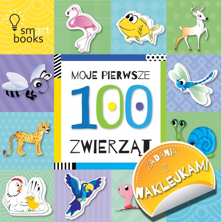 Moje pierwsze 100 zwierząt. Zadania z naklejkami