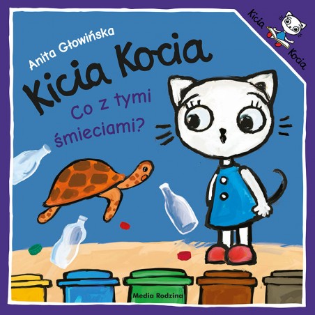 Kicia Kocia. Co z tymi śmieciami?- Książeczka dla dzieci