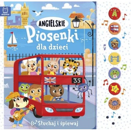 Słuchaj i śpiewaj. Angielskie piosenki dla dzieci. Książka z modułem dźwiękowym