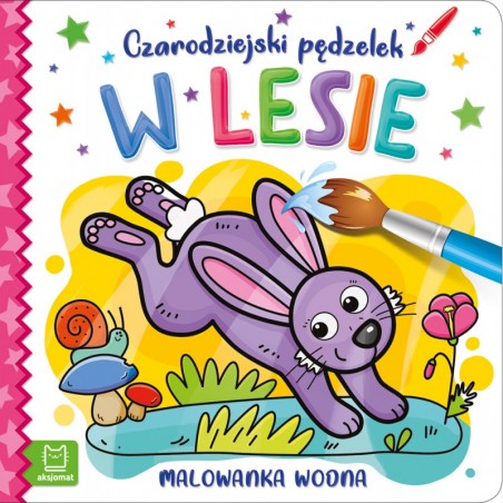 W Lesie. Malowanka wodna. Czarodziejski pędzelek