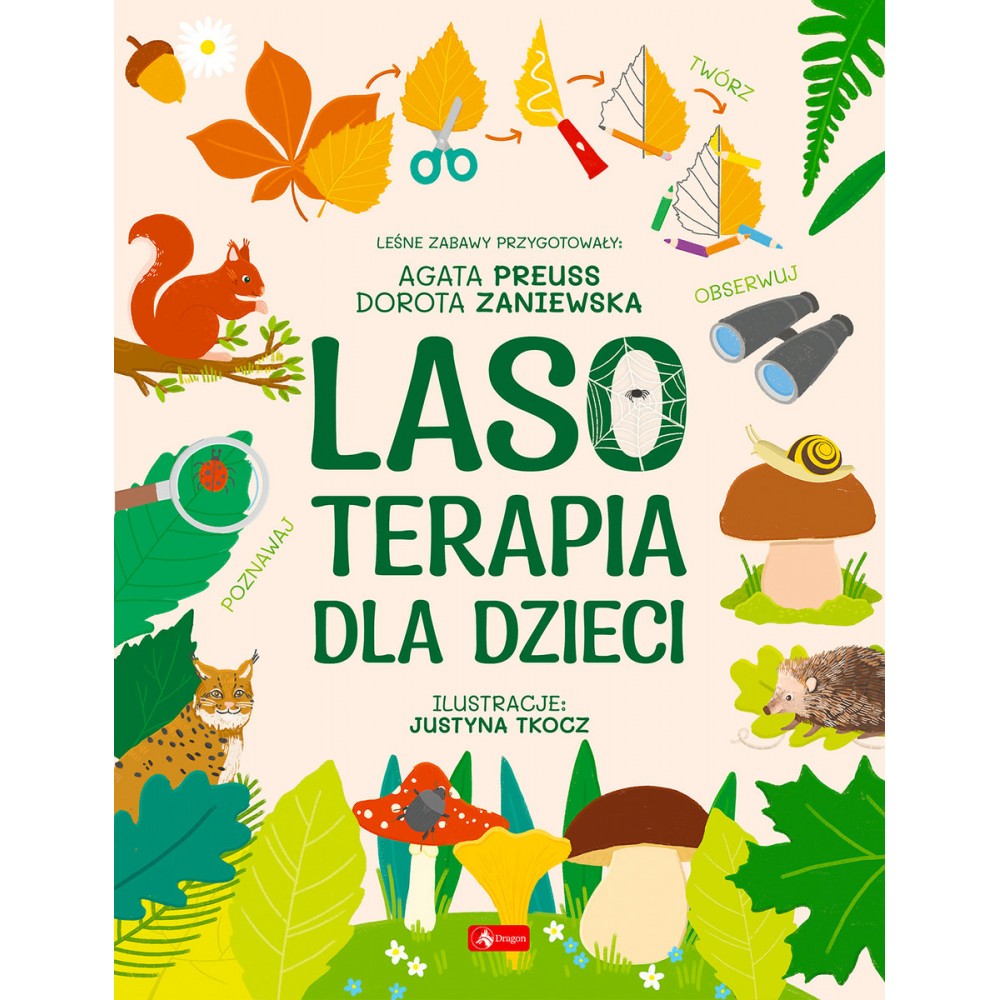 Lasoterapia dla dzieci - leśne zabawy - Dorota Zaniewska, Agata Preuss