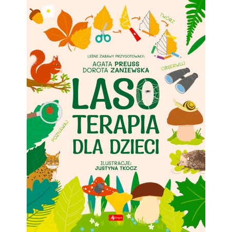 Lasoterapia dla dzieci - leśne zabawy - Dorota Zaniewska, Agata Preuss