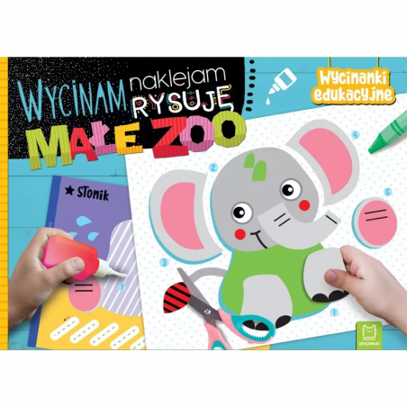 Wycinam, naklejam, rysuję. Małe zoo. Wycinanki edukacyjne