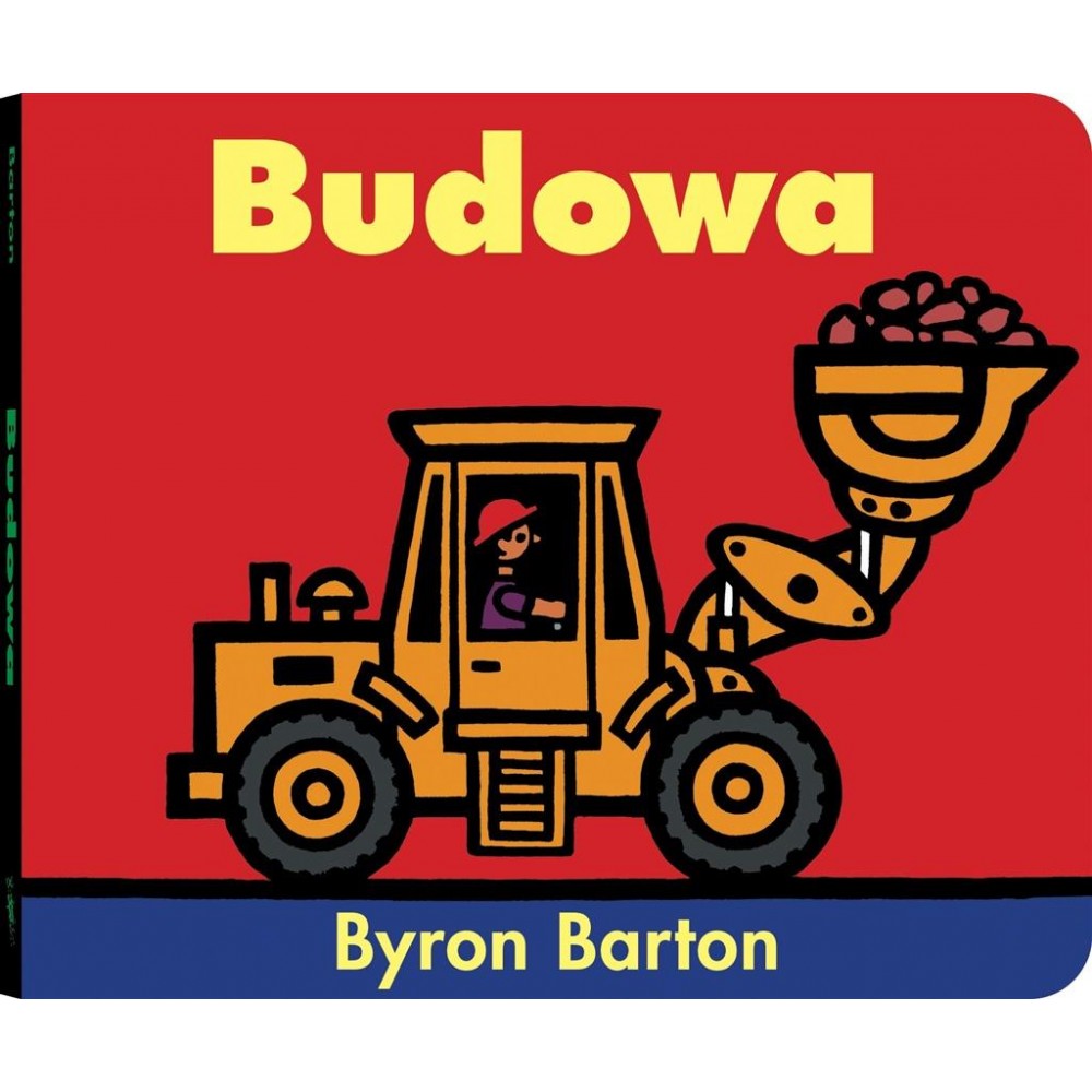 Budowa - Byron Barton. Kartonowa Książeczka