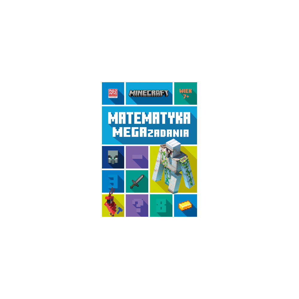 Minecraft. Matematyka. Megazadania. Wiek 7+