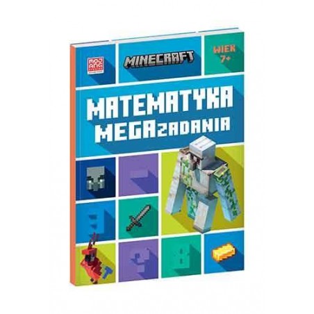 Minecraft. Matematyka. Megazadania. Wiek 7+