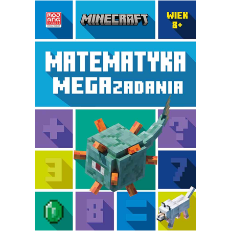 Minecraft. Matematyka. Megazadania. Wiek 8+