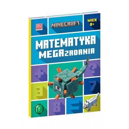 Minecraft. Matematyka. Megazadania. Wiek 8+