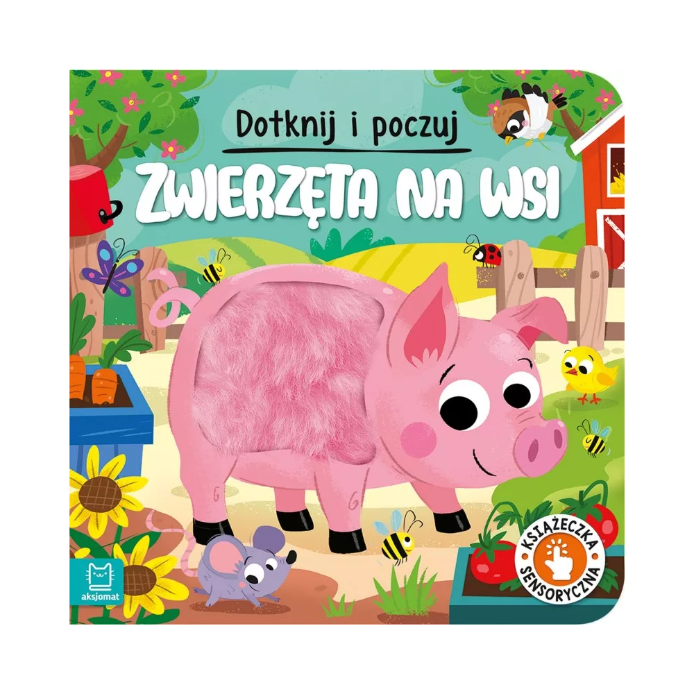 Książeczka sensoryczna Dotknij i poczuj. Zwierzęta na wsi