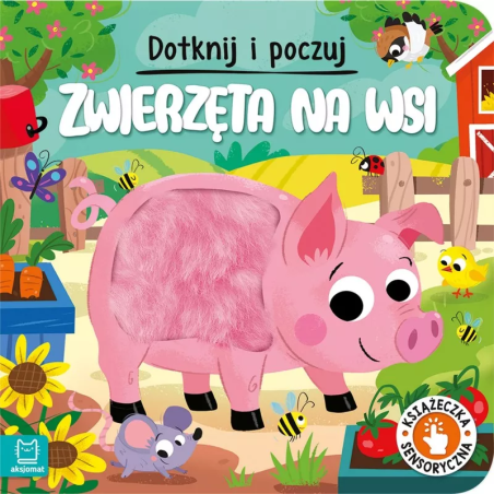 Książeczka sensoryczna Dotknij i poczuj. Zwierzęta na wsi