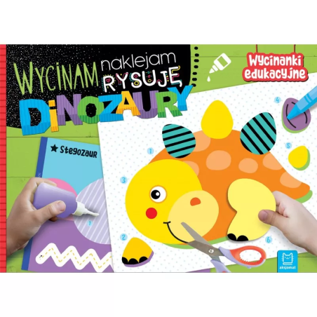 Wycinam, naklejam, rysuję. Dinozaury. Wycinanki edukacyjne