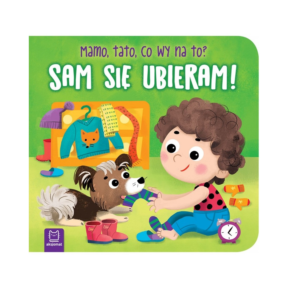 Sam się ubieram! Mamo, tato, co wy na to?