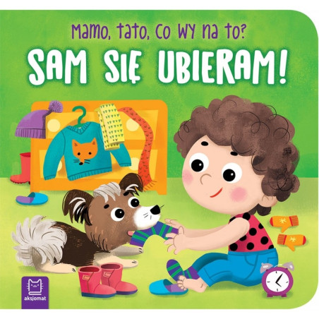 Sam się ubieram! Mamo, tato, co wy na to?