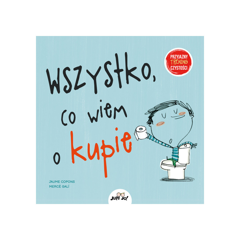 Wszystko, co wiem o kupie Książka Przyjazny trening czystości