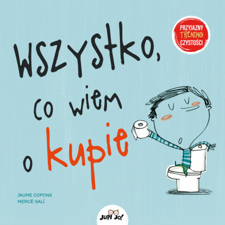 Wszystko, co wiem o kupie Książka Przyjazny trening czystości