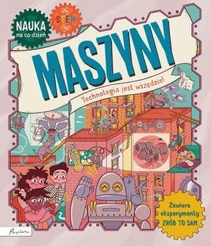 Nauka na co dzień: Maszyny STEM z eksperymentami