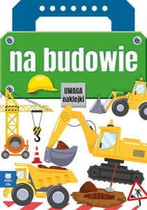Kolorowanka z naklejkami Na Budowie Teczka