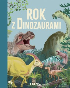 Rok z dinozaurami - 365 dinozaurów na każdy dzień roku