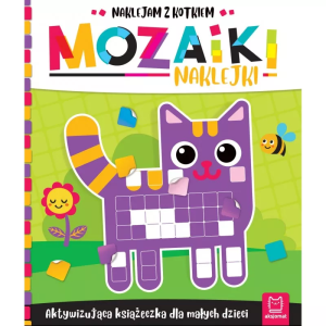 Mozaiki naklejki. Naklejam z kotkiem. Aktywizująca książeczka dla małych dzieci.
