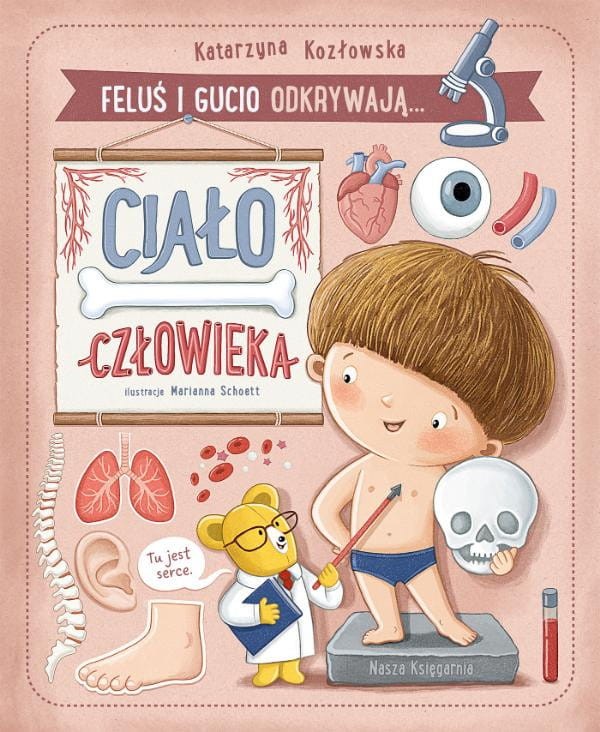 Feluś i Gucio odkrywają Ciało człowieka  Katarzyna Kozłowska