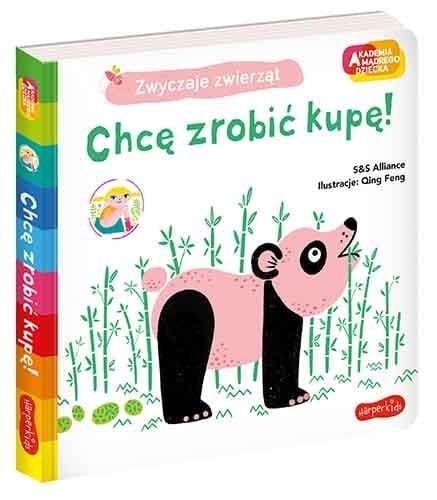 Chcę zrobić kupę! Akademia mądrego dziecka. Zwyczaje zwierząt