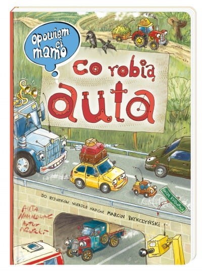 Opowiem ci, mamo, co robią auta - Nasza Księgarnia