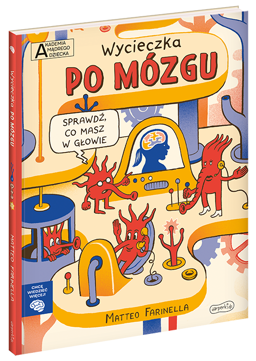 Wycieczka po mózgu. Akademia mądrego dziecka. Chcę wiedzieć więcej