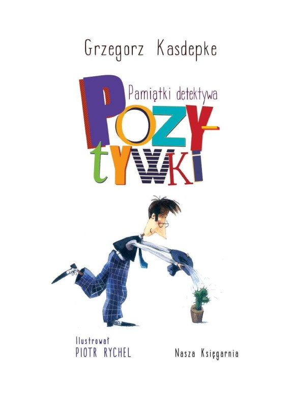 Pamiątki detektywa Pozytywki. Tom 5 Grzegorz Kasdepke
