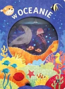 W oceanie. Akademia mądrego dziecka. Odkryj przyrodę