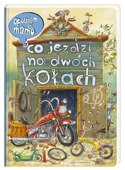 Opowiem Ci, mamo, co jeździ na dwóch kołach