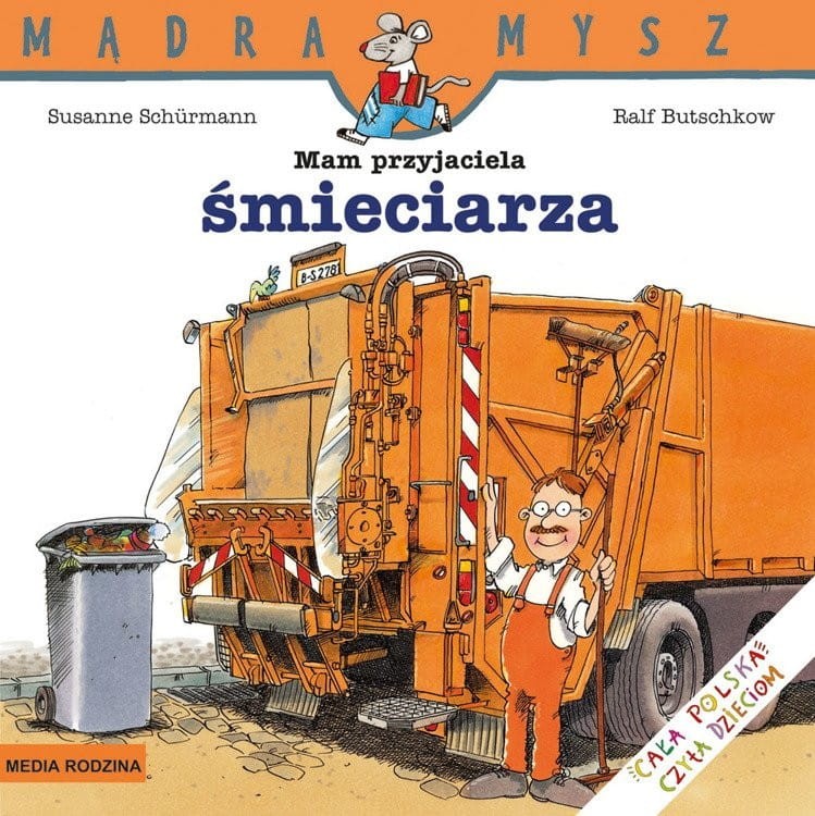 Mam przyjaciela śmieciarza. Mądra Mysz