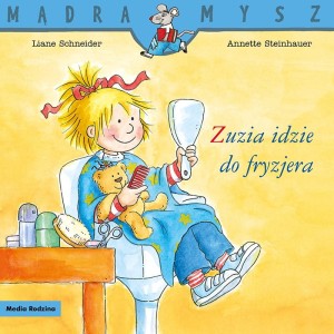 Zuzia idzie do fryzjera. Mądra Mysz