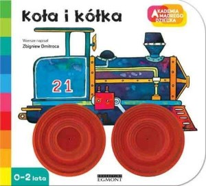 Koła i kółka. Akademia mądrego dziecka