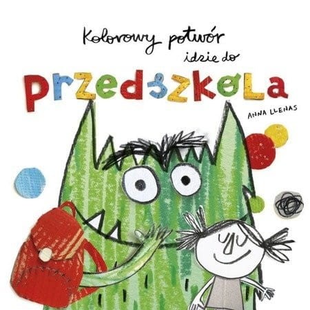 Kolorowy potwór idzie do przedszkola - Anna Llenas
