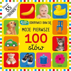 Moje pierwsze 100 słów. Odkrywaj i baw się.