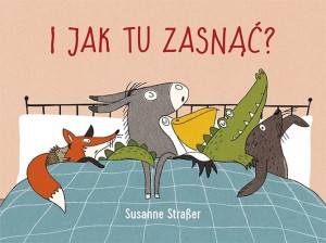 I jak tu zasnąć? - do czytania na dobranoc
