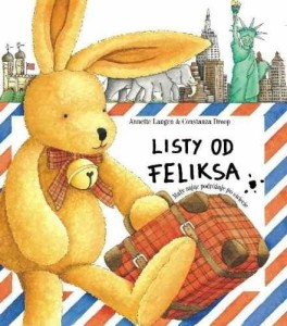 Listy od Feliksa - Tom 1 Mały zając podróżuje po świecie