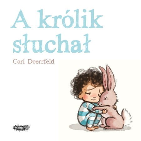 A królik słuchał - książka o emocjach