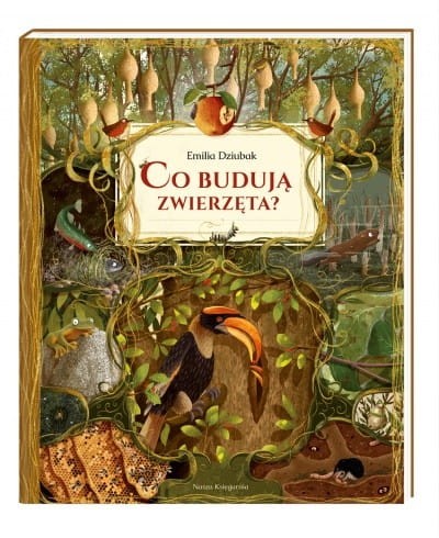 Co budują zwierzęta? - Książka Emilia Dziubak