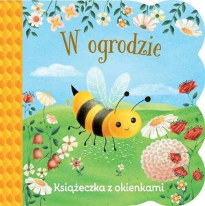 W ogrodzie. Książeczka z okienkami - Ginger Swift
