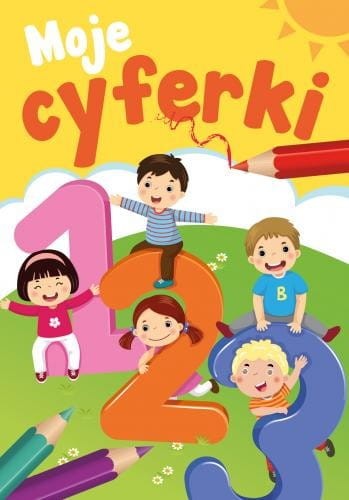 Moje cyferki. Zeszyt ćwiczeń