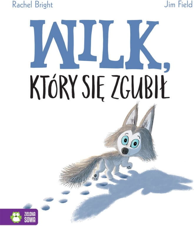 Wilk który się zgubił - Rachel Bright